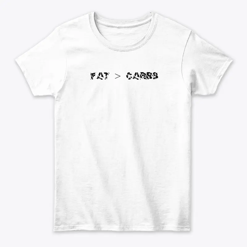 Fat > Carbs - Keto T-Shirt