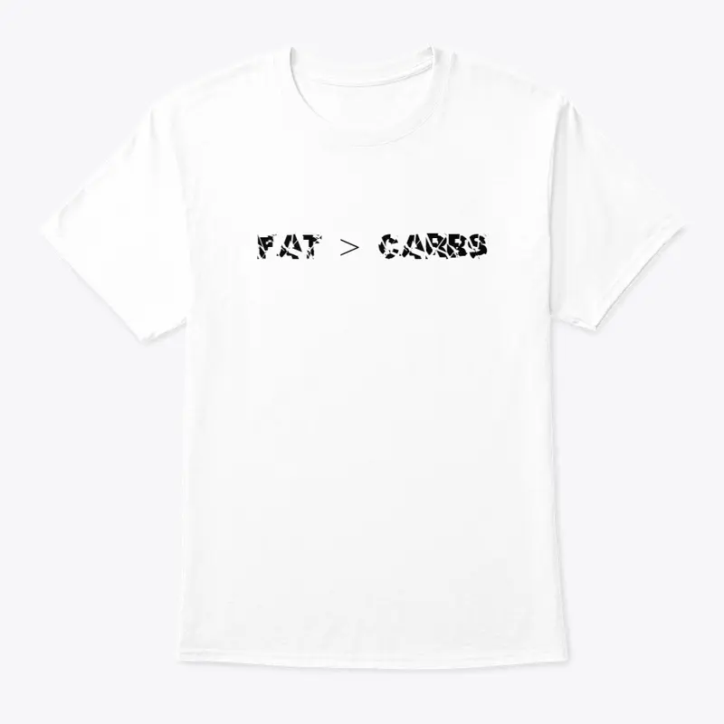 Fat > Carbs - Keto T-Shirt