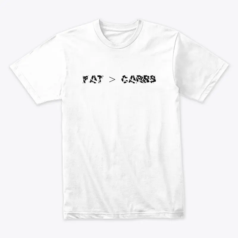 Fat > Carbs - Keto T-Shirt