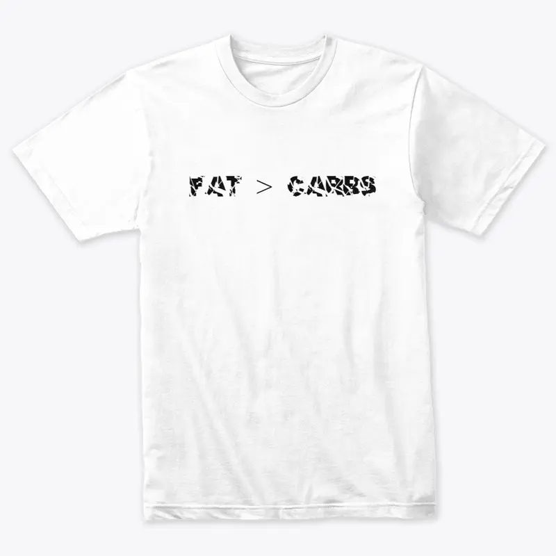 Fat > Carbs - Keto T-Shirt